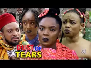DUST OF TEARS Season 3&4 - (Chioma Chukwuka) 2019